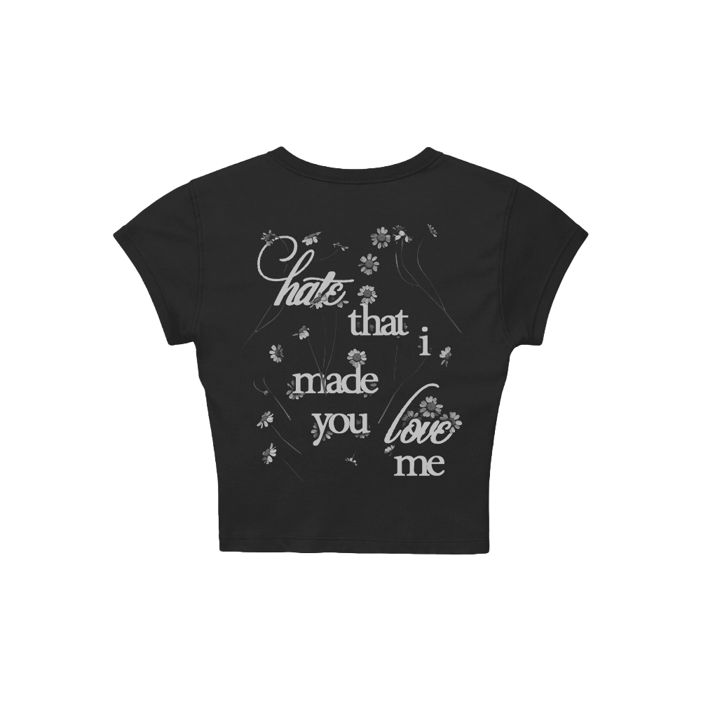 hate that i made you love me baby tee back